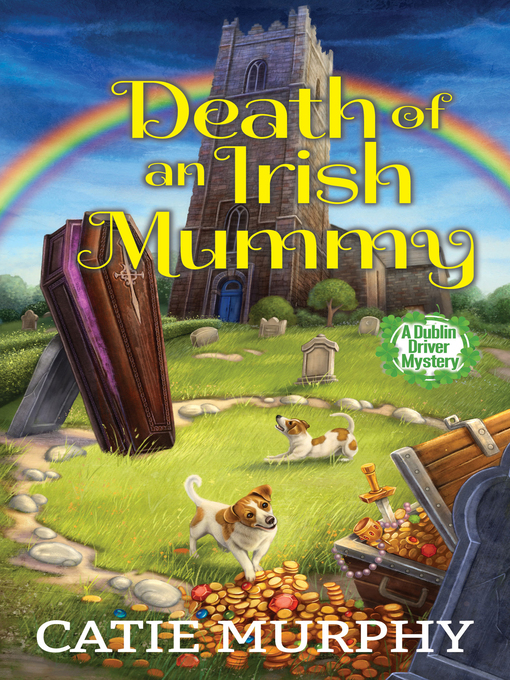 Title details for Death of an Irish Mummy by Catie Murphy - Wait list